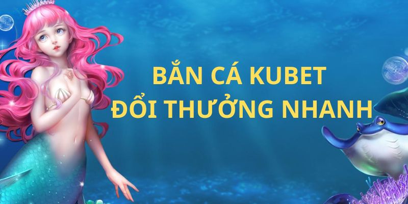 Bắn cá đổi thưởng tiện lợi, nhanh gọn và miễn phí