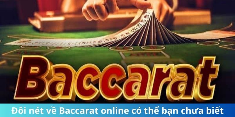 Đôi nét về Baccarat online có thể bạn chưa biết