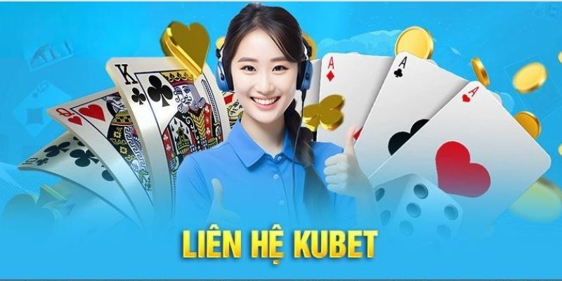 Cách liên hệ với Kubet