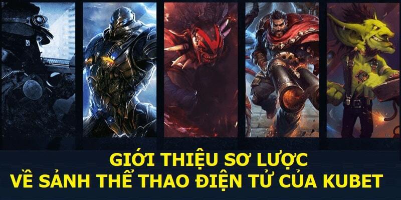 Sảnh Esport Kubet luôn cung cấp những thông tin đa dạng đến với khách hàng