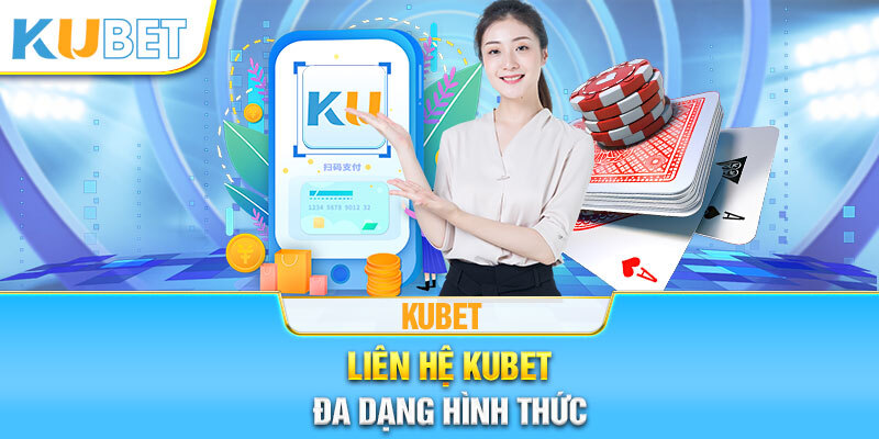 Hướng dẫn cách thức liên hệ Kubet qua đa dạng phương thức khác nhau