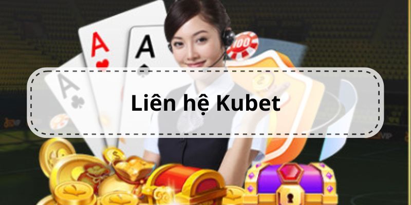 Sứ mệnh cao cả của chúng tôi khi khách hàng liên hệ Kubet